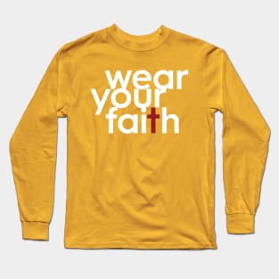 Wear Your Faith Christian T-Shirt, T-Shirt, Faith-based Apparel, Women's, Men's, Unisex, Hoodies, Sweatshirts Long Sleeve T-Shirt